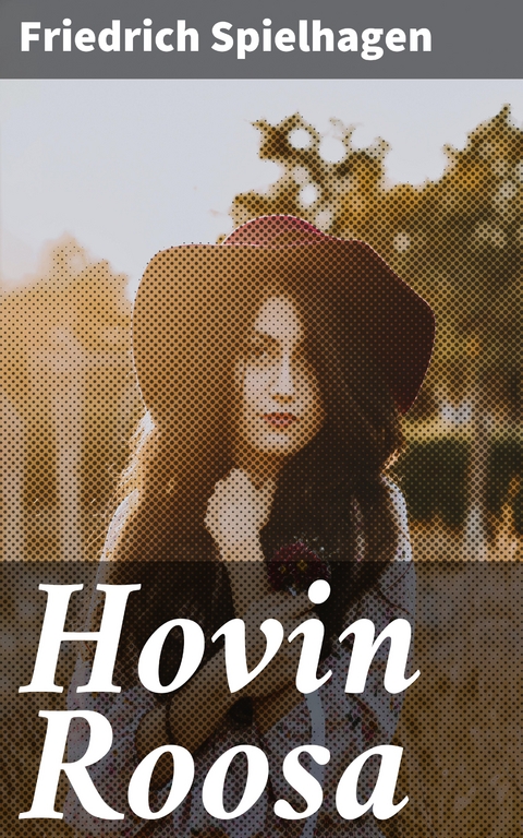 Hovin Roosa - Friedrich Spielhagen