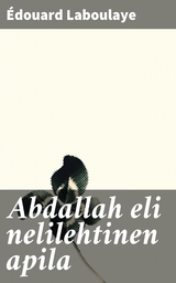 Abdallah eli nelilehtinen apila - &Eacute;douard Laboulaye