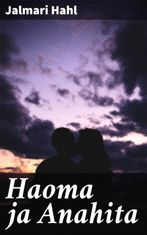 Haoma ja Anahita - Jalmari Hahl