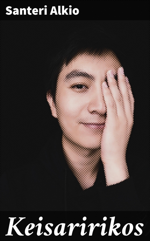 Keisaririkos - Santeri Alkio