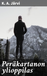 Per&auml;kartanon ylioppilas - K. A. J&auml;rvi