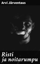Risti ja noitarumpu - Arvi J&auml;rventaus