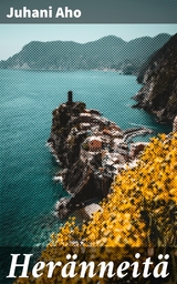 Her&auml;nneit&auml; - Juhani Aho