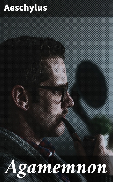 Agamemnon -  Aeschylus