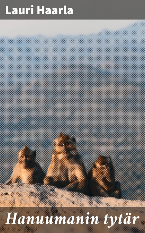 Hanuumanin tyt&auml;r - Lauri Haarla