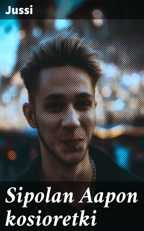 Sipolan Aapon kosioretki -  Jussi