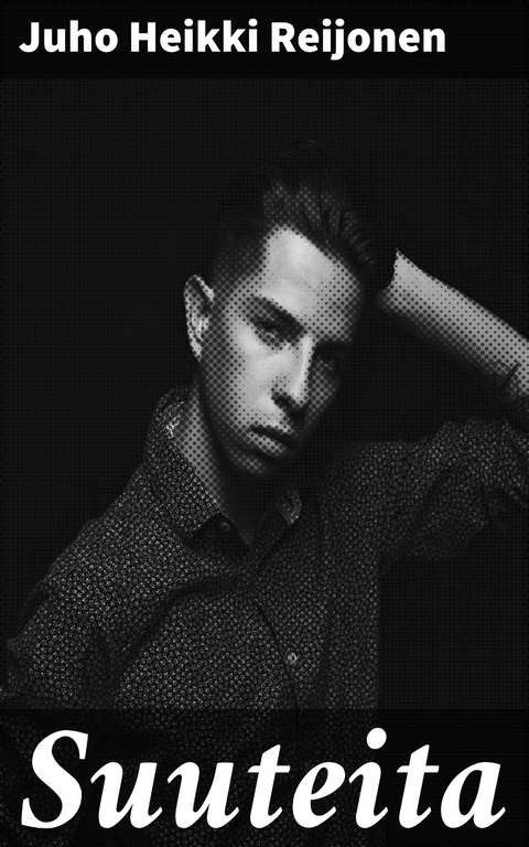 Suuteita - Juho Heikki Reijonen