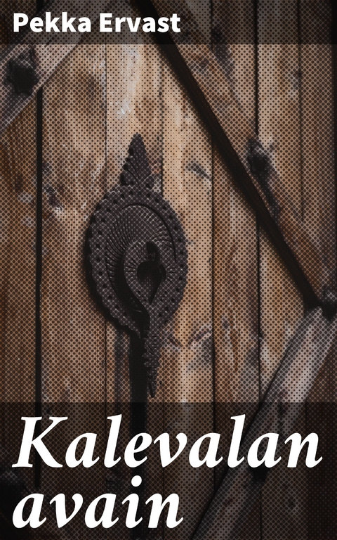 Kalevalan avain - Pekka Ervast