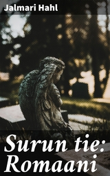 Surun tie: Romaani - Jalmari Hahl