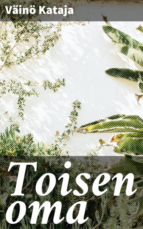 Toisen oma - V&auml;in&ouml; Kataja