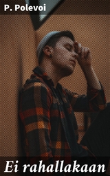 Ei rahallakaan - P. Polevoi