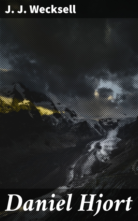 Daniel Hjort - J. J. Wecksell