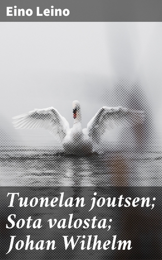 Tuonelan joutsen; Sota valosta; Johan Wilhelm