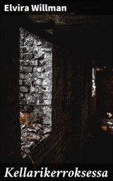 Kellarikerroksessa - Elvira Willman