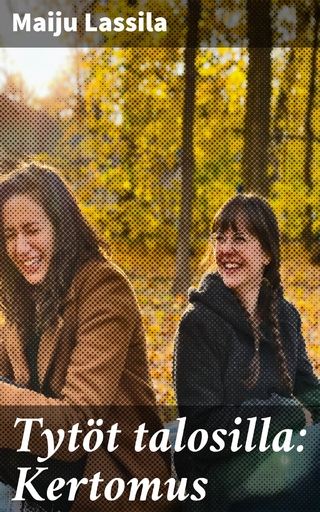 Tytöt talosilla: Kertomus