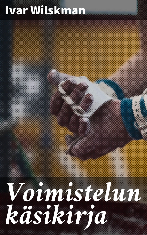 Voimistelun k&auml;sikirja - Ivar Wilskman