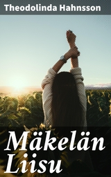M&auml;kel&auml;n Liisu - Theodolinda Hahnsson