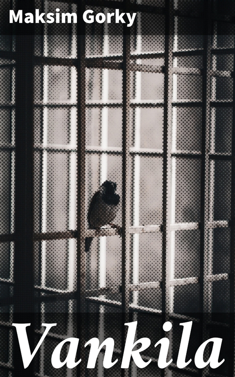 Vankila - Maksim Gorky