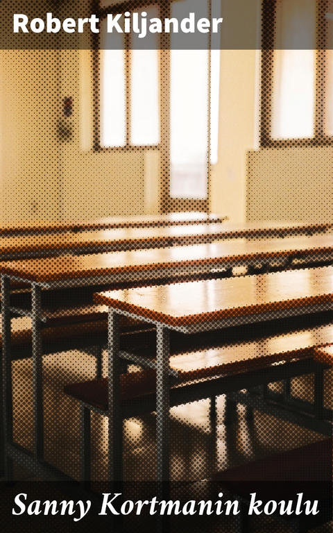 Sanny Kortmanin koulu - Robert Kiljander