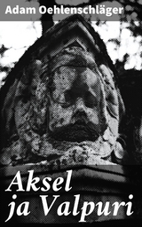 Aksel ja Valpuri - Adam Oehlenschl&auml;ger
