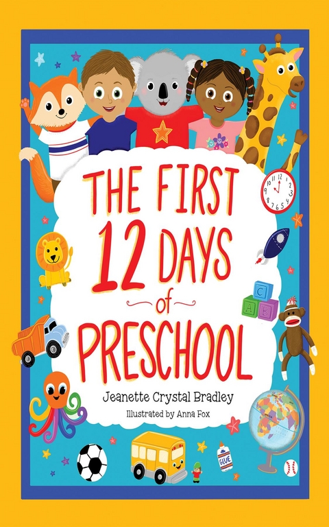 The First 12 Days of Preschool - Jeanette Crystal Bradley