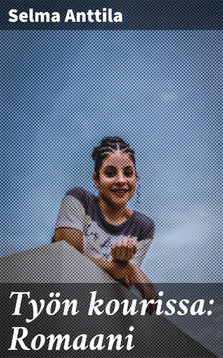 Työn kourissa: Romaani