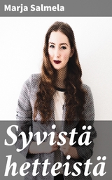 Syvist&auml; hetteist&auml; - Marja Salmela
