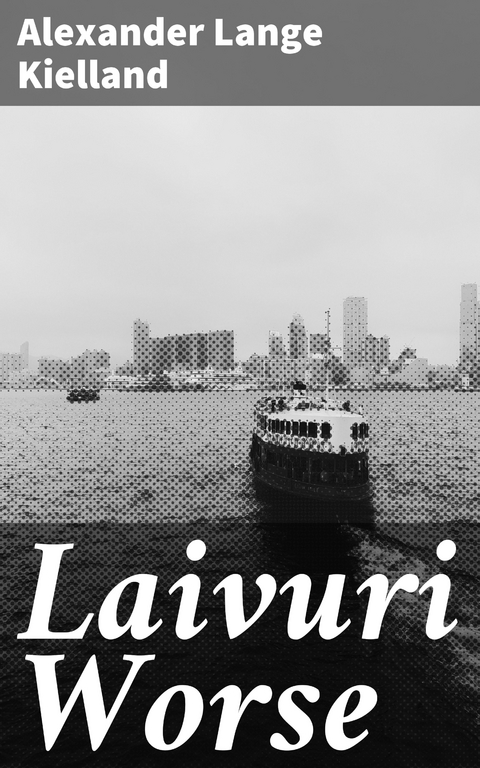 Laivuri Worse - Alexander Lange Kielland