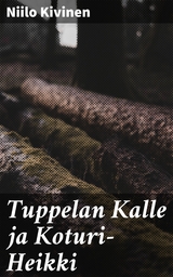 Tuppelan Kalle ja Koturi-Heikki - Niilo Kivinen