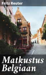 Matkustus Belgiaan - Fritz Reuter