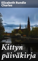 Kittyn p&auml;iv&auml;kirja - Elizabeth Rundle Charles