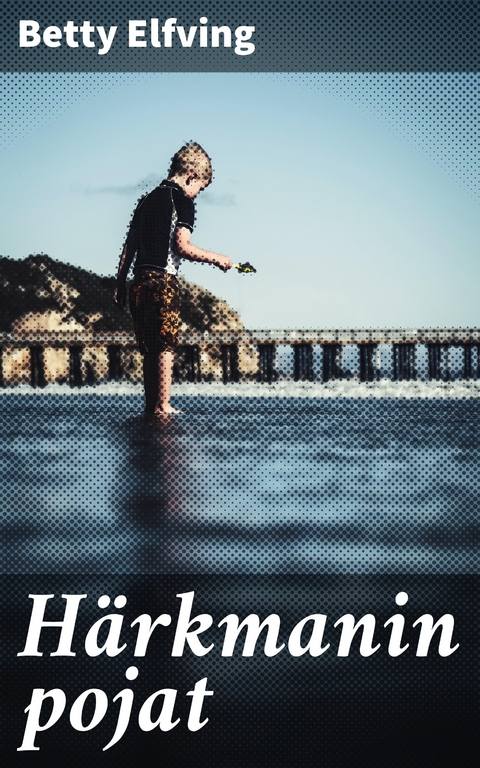 H&auml;rkmanin pojat - Betty Elfving