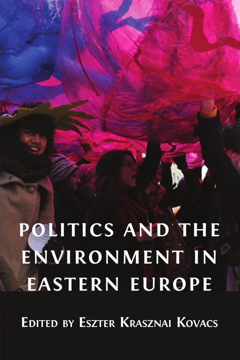 Politics and the Environment in Eastern Europe - Eszter Krasznai Kovacs