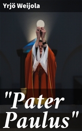"Pater Paulus" - Yrj&ouml; Weijola