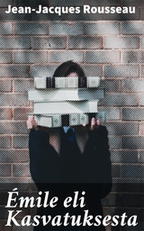 &Eacute;mile eli Kasvatuksesta - Jean-Jacques Rousseau