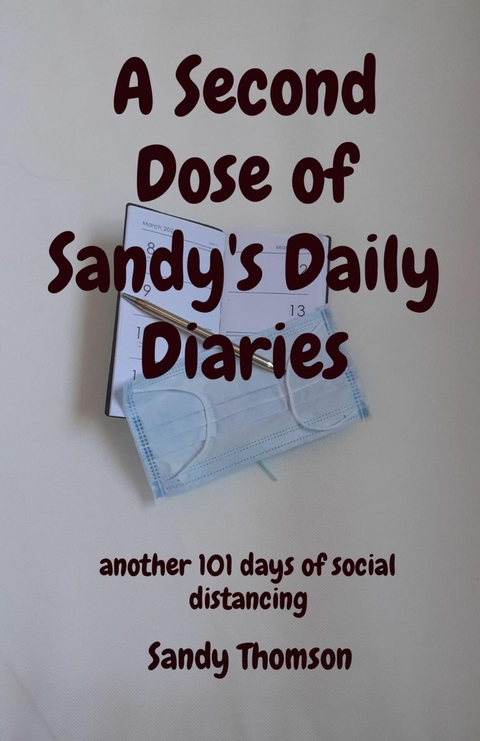 A Second Dose of Sandy's Daily Diaries - Sandy Thomson