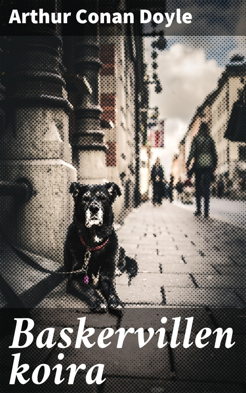 Baskervillen koira - Arthur Conan Doyle