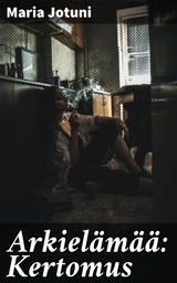 Arkiel&auml;m&auml;&auml;: Kertomus - Maria Jotuni