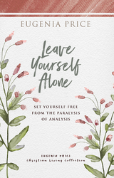 Leave Yourself Alone - Eugenia Price