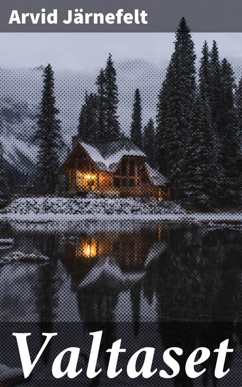 Valtaset - Arvid J&auml;rnefelt