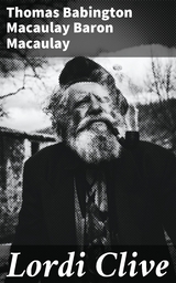 Lordi Clive - Thomas Babington Macaulay Baron Macaulay