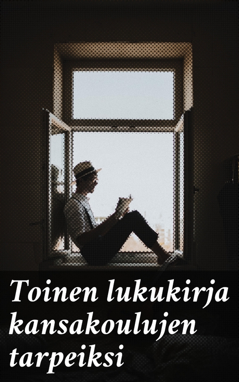 Toinen lukukirja kansakoulujen tarpeiksi - 