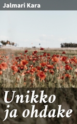 Unikko ja ohdake - Jalmari Kara