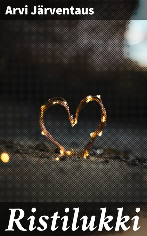 Ristilukki - Arvi J&auml;rventaus