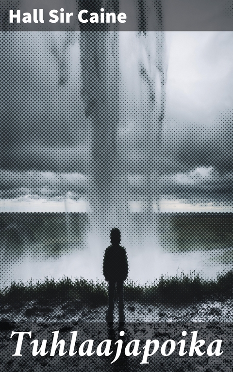 Tuhlaajapoika - Hall Sir Caine