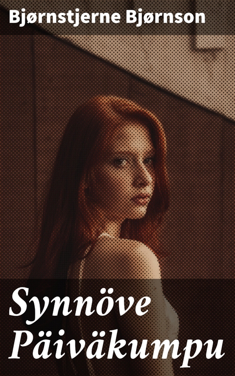 Synn&ouml;ve P&auml;iv&auml;kumpu - Bj&oslash;rnstjerne Bj&oslash;rnson
