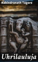 Uhrilauluja - Rabindranath Tagore