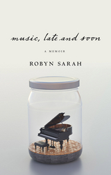 Music, Late and Soon - Robyn Sarah