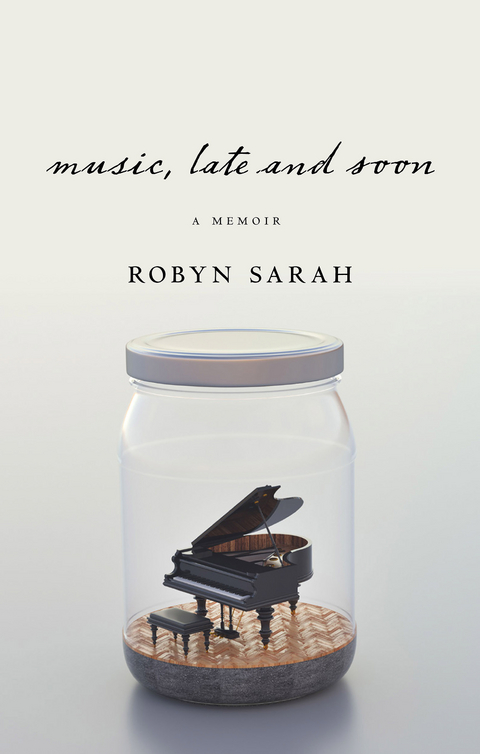 Music, Late and Soon - Robyn Sarah
