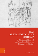 Das Alexandrinische Schisma in Briefen und Ideenwelt des Arnulf von Lisieux und Johannes von Salisbury -  Isabel Blumenroth